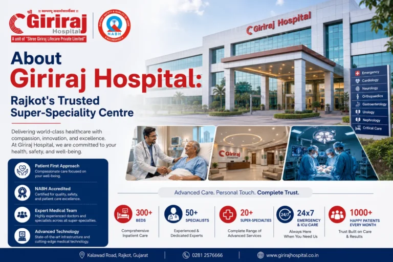 About Giriraj Hospital: Rajkot’s Trusted Super-Speciality Centre